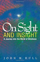 On Sight and Insight: A Journey into the World of Blindness