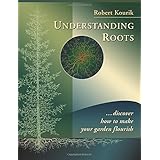 understanding roots discover how to make your garden flourish