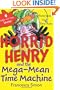 Horrid Henry and the Mega-Mean Time Machine