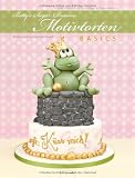Produkt-Bild: Betty's Sugar Dreams - Motivtorten BASICS: Tortendekoration & Co. F&uuml;r Anf&auml;nger und Fortgeschrittene