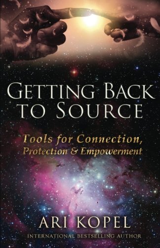 Getting Back to Source: Tools of Connection, Protection & Empowerment