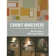 Exhibit Makeovers: A Do-It-Yourself Workbook for Small Museums (American Association for State and Local History)