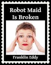 Robot Maid Is Broken-From Free Kindle Books Library Click to Download Free Kindle Book -> Robot Maid Is Broken