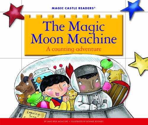The Magic Moon Machine: A Counting Adventure (Magic Castle Readers: Math)