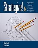 Strategize!: Experiential Exercises in Strategic Management (with Web Site Printed Access Card)