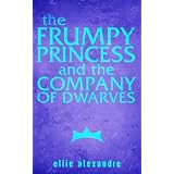 The Frumpy Princess and the Company of Dwarves