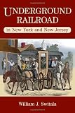 Underground Railroad in New York and New Jersey (The Underground Railroad)