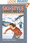 Ski Style: Sport and Culture in the R...