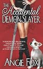 The Accidental Demon Slayer