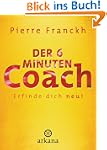 Der 6-Minuten-Coach: Erfinde dich neu