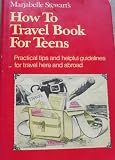 Marjabelle Stewarts How to travel book for teens