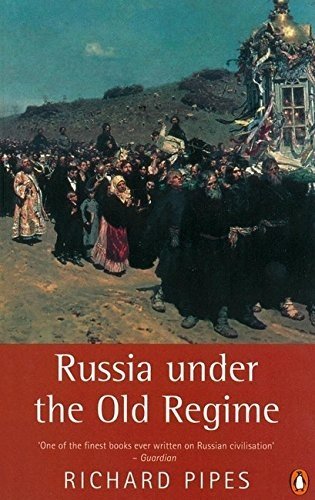 Russia under the Old Regime: Second Edition (Penguin History) by Pipes, Richard (1997) Paperback