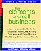 The Elements Of Small Business: A Lay Person's Guide To The Financial Terms, Marketing Concepts and Legal Forms that Every Entrepreneur Needs (Taking Control)