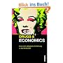 Sex, Drugs & Economics: Eine nicht allt�gliche Einf�hrung in die Wirtschaft