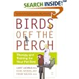 Birds Off the Perch: Therapy and Training for Your Pet Bird by  Larry Lachman, Diane Grindol, and Frank Kocher