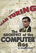 Alan Turing: The Architect of the Computer Age (Impact Biography)