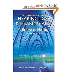The Consumer Handbook on Hearing Loss and Hearing AIDS: A Bridge to Healing