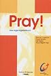 Pray!: Das Jugendgebetbuch
