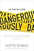 The Years of Talking Dangerously