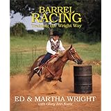 Barrel Racing: Training the Wright Way (Masters)