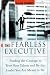 The Fearless Executive by Alan Downs ISBN 0814405657