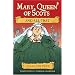 Mary Queen of Scots and All That