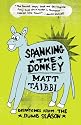 Spanking the Donkey: Dispatches from the Dumb Season