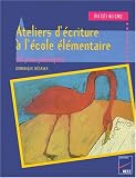 Ateliers d\'écriture a l\'ecole elementaire cycles 2 &3