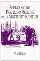 Science and the Practice of Medicine in the Nineteenth Century (Cambridge Studies in the History of Science)