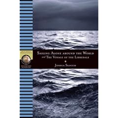 Sailing Alone Around the World and The Voyage of the Libredade (National Geographic Adventure Classics)