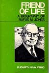 Friend of life;: The biography of Rufus M. Jones
