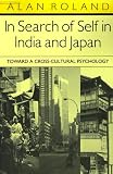 In Search of Self in India and Japan : Toward a Cross-Cultural Psychology