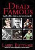 Dead Famous: Deaths of the Famous and Famous Deaths