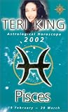 Teri King Astrological Horoscopes 2002:Pisces (Teri King s Astrological Horoscopes for 2002)