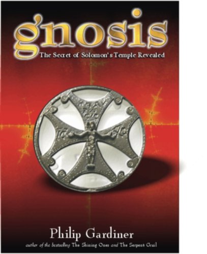 Gnosis: The Secret of Solomon's Temple Revealed
