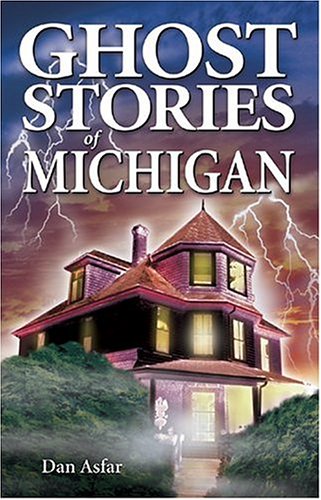 Ghost Stories of Michigan (Ghost Stories of)