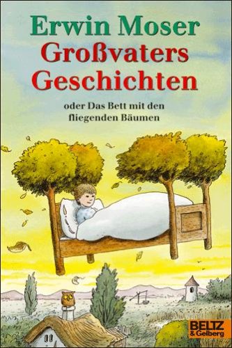 Gro�vaters Geschichten oder Das Bett mit den fliegenden B�umen