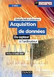 Acquisition de données : Du capteur à l'ordinateur Acquisition de données : Du capteur à l'ordinateur