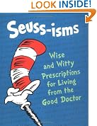Seuss-isms: Wise and Witty Prescriptions for Living from the Good Doctor