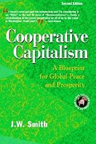 Cooperative Capitalism: A Blueprint for Global Peace and Prosperity, 2nd Edition, pbk
