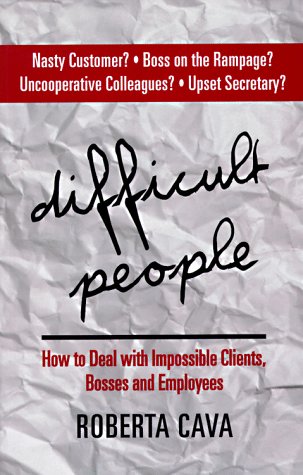 difficult people how to deal with impossible clients bosses and employees