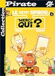 Petit spirou t.05/ merci qui pirate