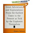Great Adventures and Explorations: From the Earliest Times to the Present as Told by the Explorers Themselves by Vilhjalmur Stefansson