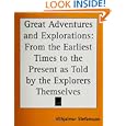 Great Adventures and Explorations: From the Earliest Times to the Present as Told by the Explorers Themselves by  Vilhjalmur Stefansson