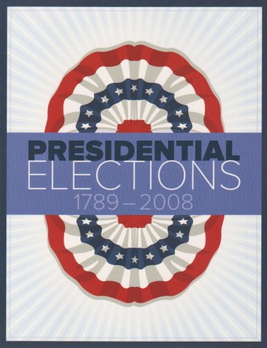 Presidential Elections 1789-2008 10th edition