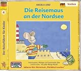Die Reisemaus - CD: Die Reisemaus, Audio-CDs, Bd.4 : Die Reisemaus an der Nordsee, 1 Audio-CD - Angela Lenz