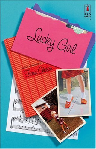 Lucky Girl (Red Dress Ink Novels), by Fiona Gibson Lucky Girl (Red Dress Ink Novels), by Fiona Gibson