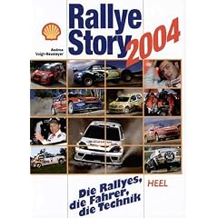 Rallye-Story 2004. Die Rallyes, die Fahrer, die Technik