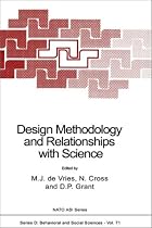Design Methodology and Relationships with Science: Proceedings of the NATO ARW, Eindhoven, The Netherlands, September 29-October 2, 1992 (NATO Science Series D)