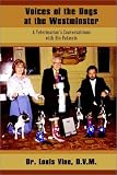 Voices of the Dogs at the Westminster: A Veterinarian's Conversations with His Patients